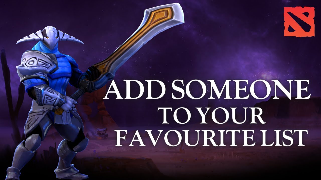 How to Add Someone to your Favorites List in Dota 2 2024? - YouTube