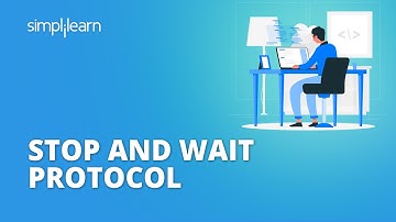 Stop And Wait Protocol Explained | How Stop & Wait Protocol Works? | Computer Networks | Simplilearn