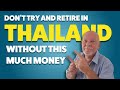 How Much To Retire In Thailand In 2019 - 2022