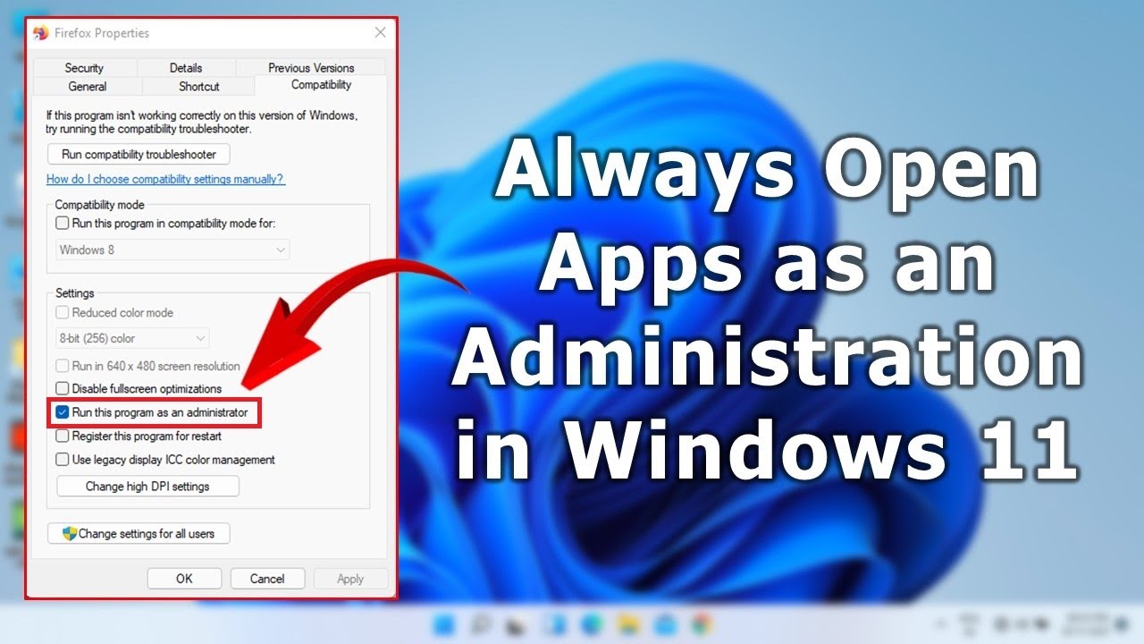 How To Always Open Apps As An Administration In Windows 11 YouTube How To Always Open Apps As An Administration In Windows 11 YouTube