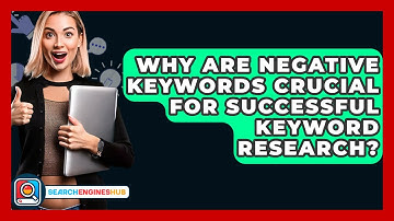 Why Are Negative Keywords Crucial For Successful Keyword Research? - SearchEnginesHub.com