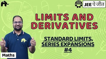 Limits & Derivatives Class 11 Maths JEE | NCERT Chapter 13 | Standard Limits, Series Expansions  #4