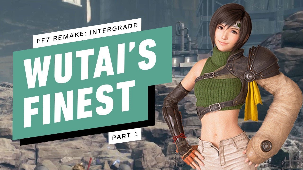 FF7 Remake Intergrade DLC Walkthrough Part 1 - Chapter 1: Wutai's
