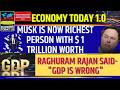 Musk is now Richest Person with $ 1 Trillion Worth, Raghuram Rajan Said GDP is Wrong
