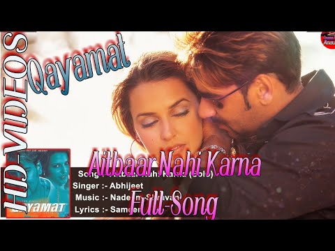 aitbaar-nahi-karna-full-song|qayamat|ajay-devgan&neha-dupia