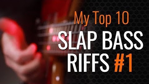 My Top 10 Slap Bass Riffs - #1 