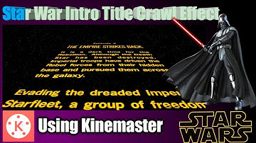 How To Make Star War Scrolling Text In Kinemaster?