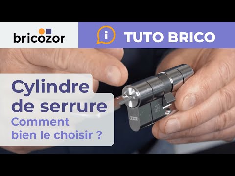 Bien choisir son cylindre de serrure ► Faire le choix du bon barillet