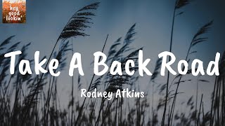 Take A Back Road - Rodney Atkins (Lyrics)