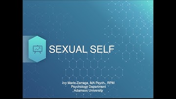 Understanding the Self |The Sexual Self| (part 1)