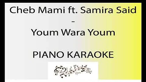 Cheb Mami ft. Samira Said - Youm wara Youm (Piano Karaoke)