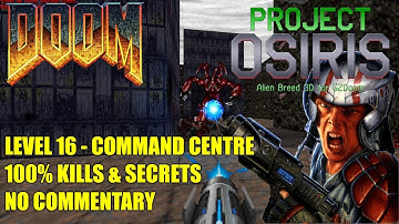 Doom Project Osiris Alien Breed 3D TC   MAP16 Command Centre   100 No Commentary