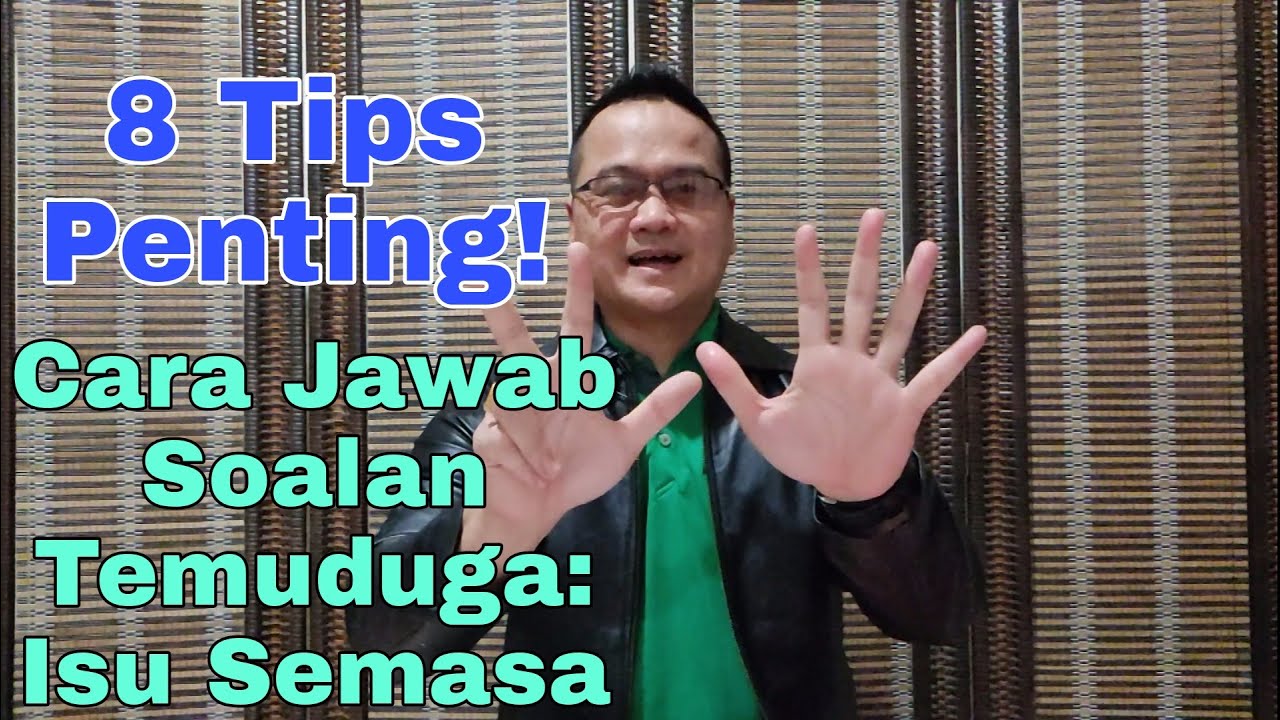 Cara Menjawab Soalan Temuduga Isu Semasa Merungkai 8 Tips Penting Youtube