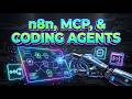 n8n, MCP, & Coding Agents