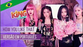 BLACKPINK - 'How You Like That' | Cover | Versão em Português