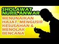 sholawat nuril anwar - wasilah menunaikan hajat, mengusir kesusahan, menolak bencana