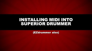 Installing MIDI into Superior Drummer 2