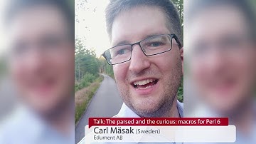 PerlCon announce: Carl Mäsak. The parsed and the curious macros for Perl 6