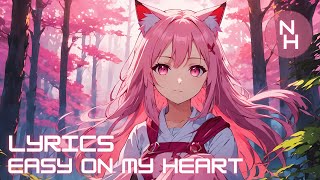 Nightcore - Easy On My Heart (Lyrics)