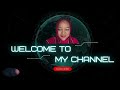 Welcome to My Channel