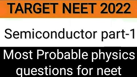 Semiconductor neet PYQ| How to score 180 in physics neet pyq series|neet 2022and2023| semiconductor|