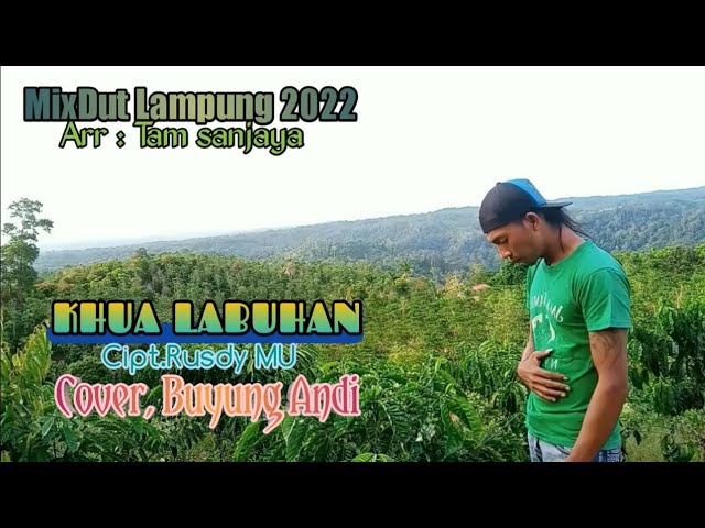 MixDut Lampung 2022 - KHUA LABUHAN - Cipt.Rusdy MU - Cover, Buyung Andi - Arr : Tam sanjaya class=