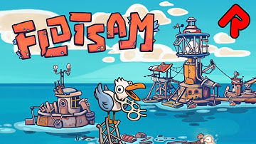 FLOTSAM: Build a Floating City out of Trash! | Let