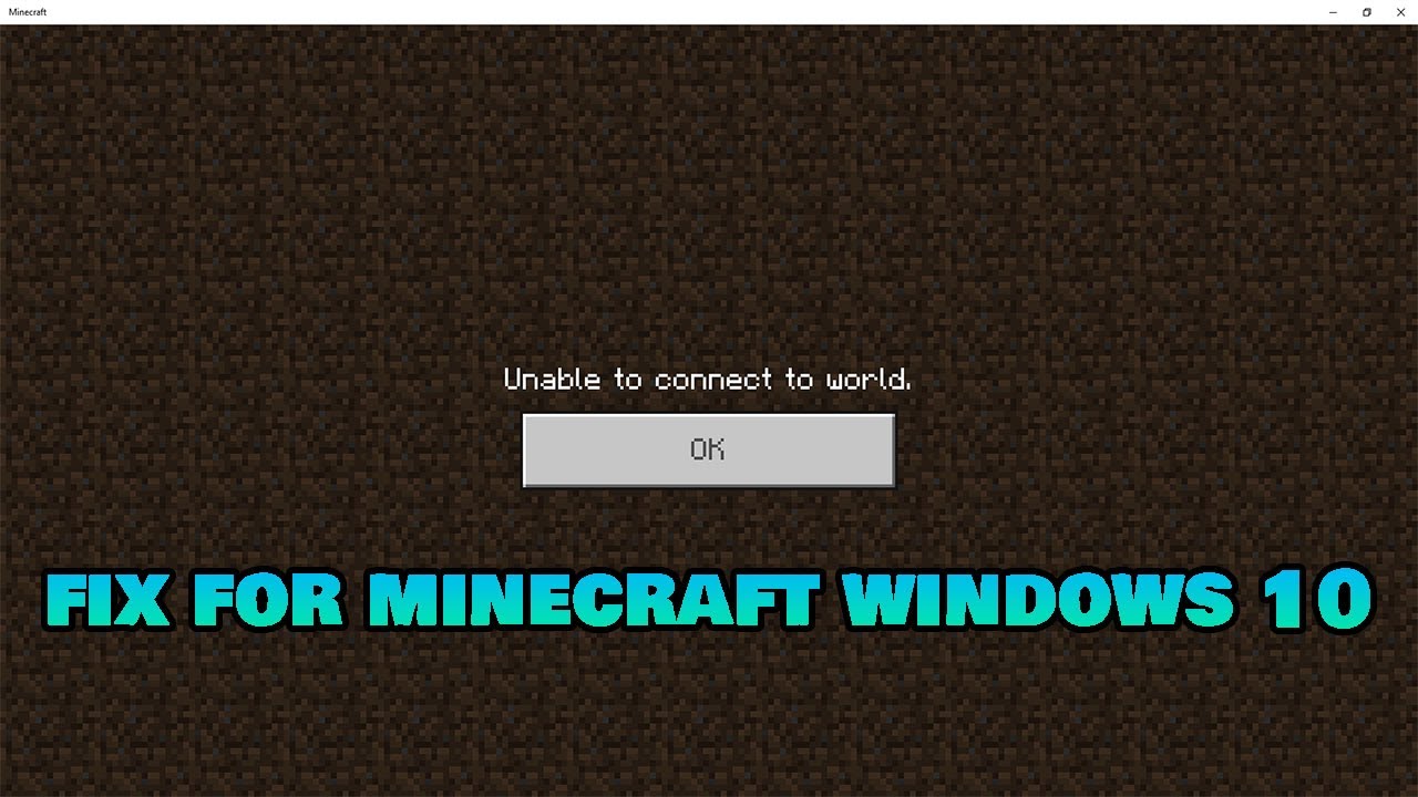 How To Fix Unable To Connect To World Error In Minecraft Windows 10 Edition Youtube