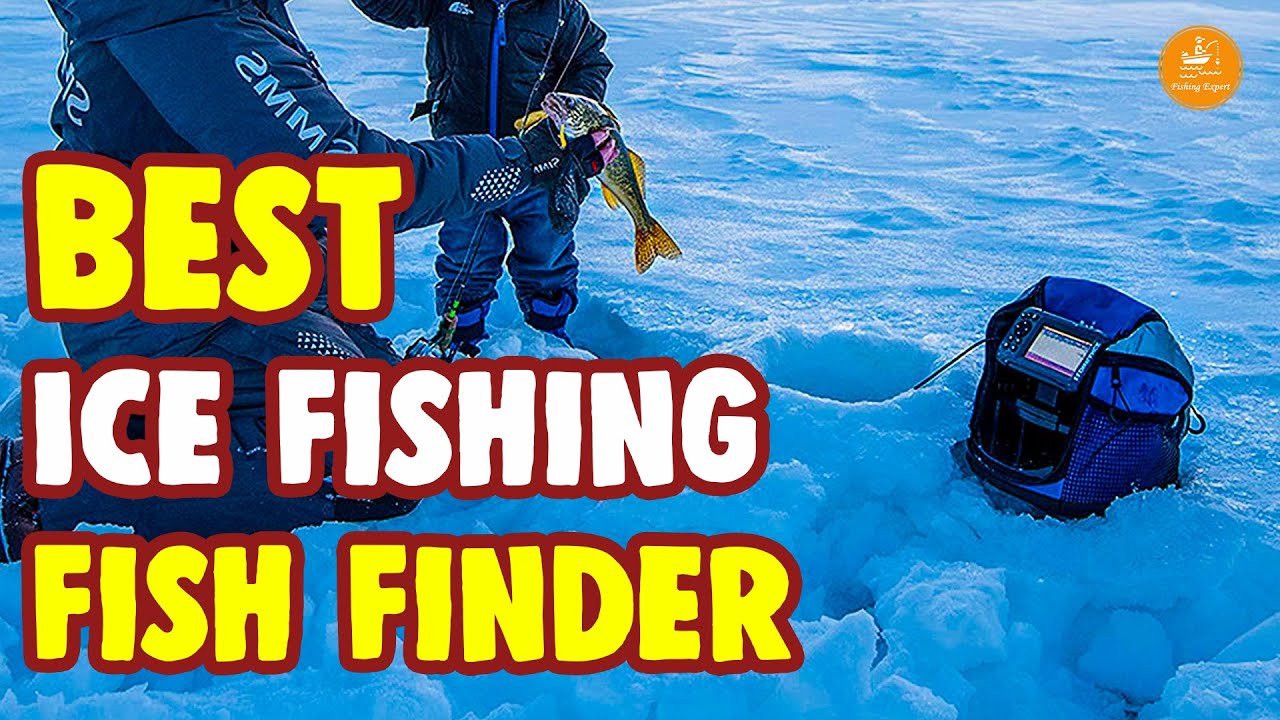 Top 10 Best Ice Fishing Fish Finder Reviews - Comparing Our Favorite  Models! 