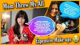 MOM THREW ALL MY EXPENSIVE MAKEUP 😱😭💄| RIVA ARORA