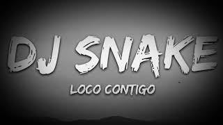 DJ Snake, J. Balvin, Tyga - Loco Contigo (Lyrics) Letra Resimi
