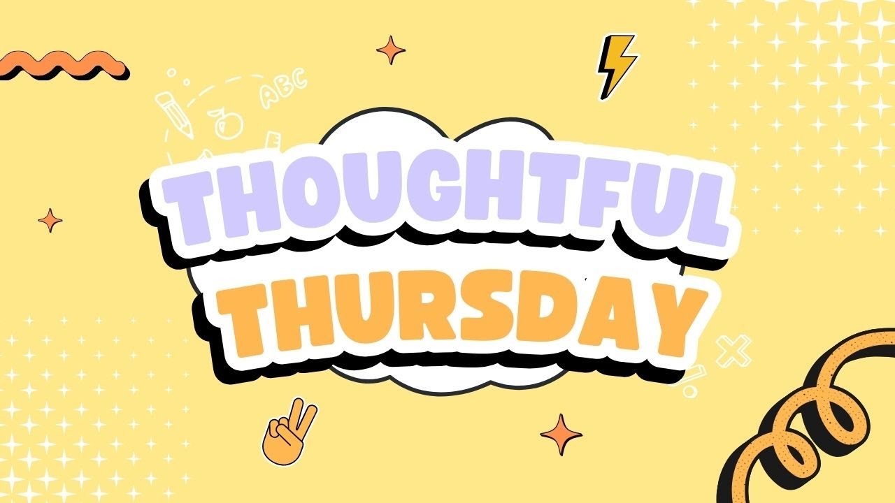 Thoughtful Thursday