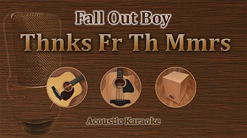 Thanks For The Memories - Fall Out Boy (Acoustic Karaoke)