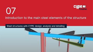 7 - Introduction to the main steel elements of the structure