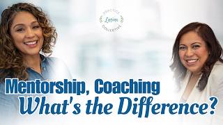 Mentorship vs Coaching | What's the Difference and Why Latinx Therapists May Need Both Ep10