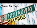 Broadway Melodies for Ballet Class Barre 1 ~ ミュージカル バレエレッスン バー
