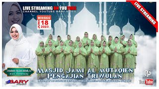 LIVE PENGAJIAN TRIWULAN MUSLIMAT MASJID AL-MUTAQIEN | 18-06-2023 | BOJONGJAYA - PUSAKAJAYA - SUBANG