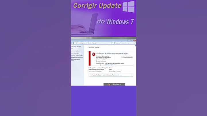 Windows 7  Não atualiza mais?  Corrigir erro 80072efe