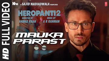Mauka Parast (Full Video) | HEROPANTI 2 |Tiger Tara@ARRahman  ThoughtsForNow, Mehboob | Sajid N