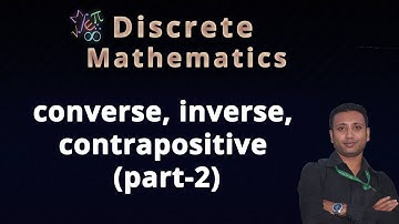 discrete math bangla tutorial 8 : converse, inverse, contrapositive (part-2)