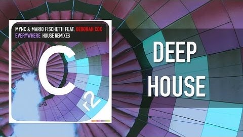 MYNC & Mario Fischetti Ft. Deborah Cox - Everywhere - Electronic Youth Remix