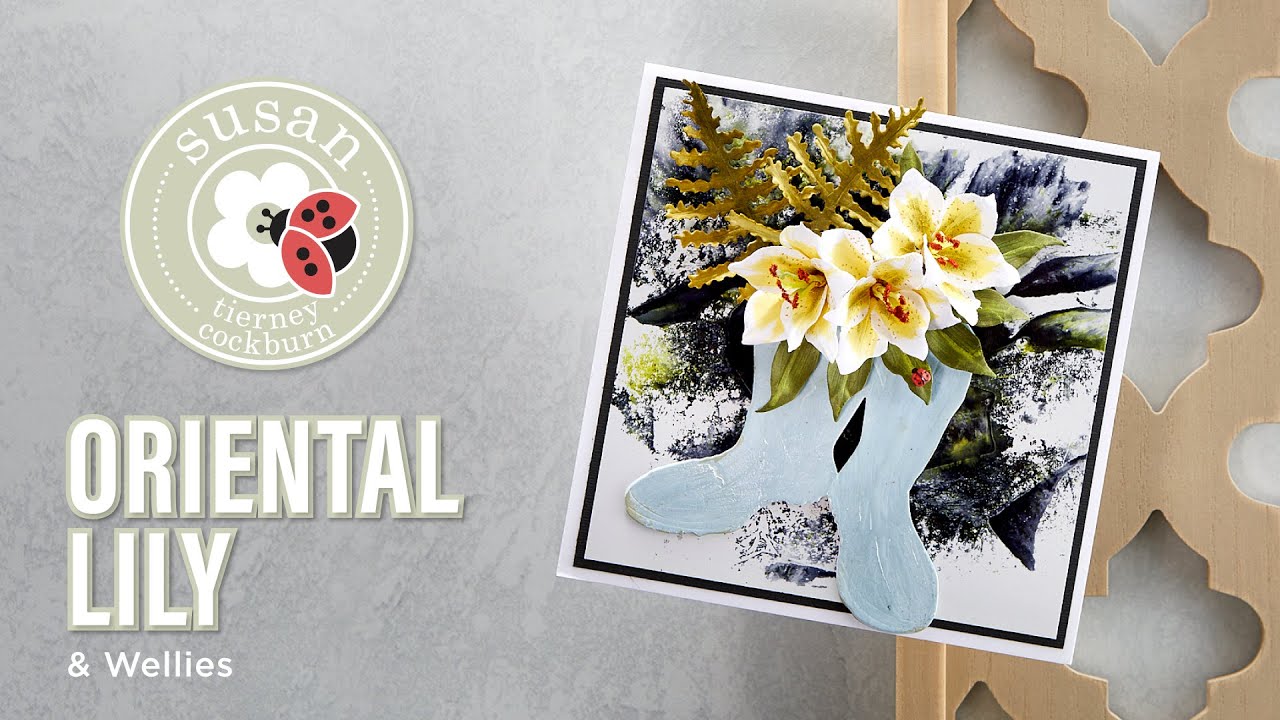 Spellbinders Oriental Lily and Wellies by Susan Tierney-Cockburn How-To