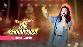 RENA MOVIES FEAT NEW MONATA - TAK PERNAH LUPA (Official Video Lyrics)
