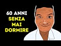 L’Uomo Che Non Ha Dormito Per Oltre 60 Anni