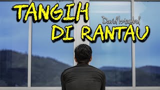 David iztambul : Tangih Di Rantau ( Cover ) Cipta : Zul Azham