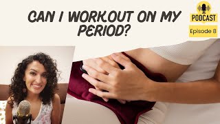 Can I workout during my Period? SabhFIT Episode #8