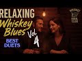 Best Blues Duets to Relax With a Glass of Whiskey | Whiskey Soul Club Vol. 4