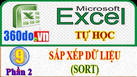 Excel Tự học hiệu quả nhất. (Bài 9_Phần 2): Sắp xếp dữ liệu trong Excel