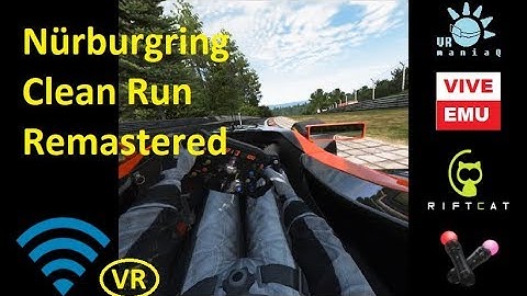 Nürburgring Clean Run Remastered VIVE EMU DIY wirelles VR