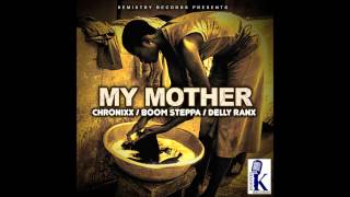 Chronixx ,Boom Steppa ,Delly Ranx - My Mother